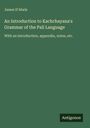 James D'Alwis: An Introduction to Kachchayana's Grammar of the Pali Language, Buch