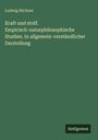 Ludwig Büchner: Kraft und stoff. Empirisch-naturphilosophische Studien. In allgemein-verständlicher Darstellung, Buch