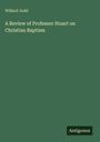 Willard Judd: A Review of Professor Stuart on Christian Baptism, Buch
