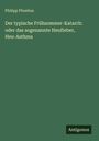 Philipp Phoebus: Der typische Frühsommer-Katarrh: oder das sogenannte Heufieber, Heu-Asthma, Buch