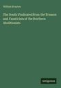 William Drayton: The South Vindicated from the Treason and Fanaticism of the Northern Abolitionists, Buch