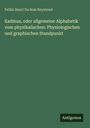 Fe¿lix Henri Du Bois Reymond: Kadmus, oder allgemeine Alphabetik vom physikalischen: Physiologischen und graphischen Standpunkt, Buch