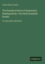 James Stuart Laurie: The Standard Series of Elementary Reading Books. The Sixth Standard Reader, Buch