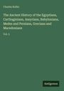 Charles Rollin: The Ancient History of the Egyptians, Carthaginians, Assyrians, Babylonians, Medes and Persians, Grecians and Macedonians, Buch