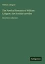 William Lithgow: The Poetical Remains of William Lithgow, the Scotish traveller, Buch