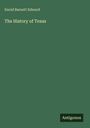 David Barnett Edward: The History of Texas, Buch