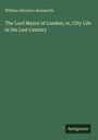 William Harrison Ainsworth: The Lord Mayor of London; or, City Life in the Last Century, Buch