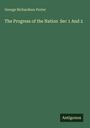 George Richardson Porter: The Progress of the Nation Sec 1 And 2, Buch