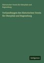 Historischer Verein für Oberpfalz und Regensburg: Verhandlungen des Historischen Verein für Oberpfalz und Regensburg, Buch