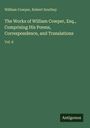 William Cowper: The Works of William Cowper, Esq., Comprising His Poems, Correspondence, and Translations, Buch