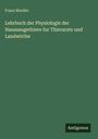 Franz Mueller: Lehrbuch der Physiologie der Haussaugethiere fur Thierarzte und Landwirthe, Buch