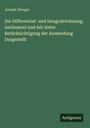 Joseph Dienger: Die Differential- und Integralrechnung, umfassend und mit steter Berücksichtigung der Anwendung Dargestellt, Buch
