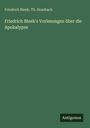 Friedrich Bleek: Friedrich Bleek's Vorlesungen über die Apokalypse, Buch