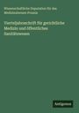 Wissenschaftliche Deputation für das Medizinalwesen Prussia: Vierteljahrsschrift für gerichtliche Medizin und öffentliches Sanitätswesen, Buch