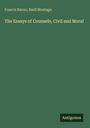 Francis Bacon: The Essays of Counsels, Civil and Moral, Buch