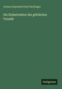 Johann Nepomuk Paul Oischinger: Die Einheitslehre der göttlichen Trinität, Buch