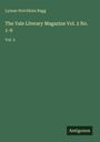 Lyman Hotchkiss Bagg: The Yale Literary Magazine Vol. 2 No. 1-9, Buch