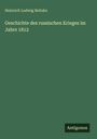 Heinrich Ludwig Beitzke: Geschichte des russischen Krieges im Jahre 1812, Buch