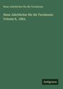 Neue Jahrbücher für die Turnkunst.: Neue Jahrbücher für die Turnkunst. Volume 8, 1862., Buch
