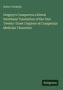 Robert Venables: Gregory's Conspectus a Literal Interlineal Translation of the First Twenty-Three Chapters of Conspectus Medicine Theoretice, Buch