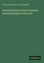 Johann Christian K . von Hofmann: Die heilige Schrift neuen Testaments zusammenhängend untersucht, Buch
