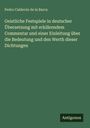 Pedro Calderón De La Barca: Geistliche Festspiele in deutscher Übersetzung mit erklärendem Commentar und einer Einleitung über die Bedeutung und den Werth dieser Dichtungen, Buch