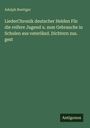 Adolph Boettger: LiederChronik deutscher Helden Für die reifere Jugend u. zum Gebrauche in Schulen aus vaterländ. Dichtern zus. gest, Buch