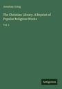 Jonathan Going: The Christian Library. A Reprint of Popular Religious Works, Buch