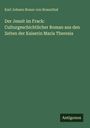 Karl Johann Braun Von Braunthal: Der Jesuit im Frack: Culturgeschichtlicher Roman aus den Zeiten der Kaiserin Maria Theresia, Buch