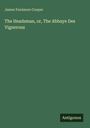 James Fenimore Cooper: The Headsman, or, The Abbaye Des Vignerous, Buch