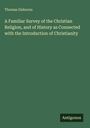 Thomas Gisborne: A Familiar Survey of the Christian Religion, and of History as Connected with the Introduction of Christianity, Buch
