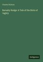 Charles Dickens: Barnaby Rudge: A Tale of the Riots of 'eighty, Buch