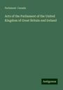 Parlement Canada: Acts of the Parliament of the United Kingdom of Great Britain end Ireland, Buch