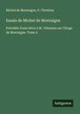 Michel De Montaigne: Essais de Michel de Montaigne, Buch