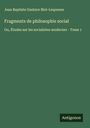 Jean Baptiste Gustave Blot-Lequesne: Fragments de philosophie social, Buch