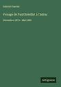 Gabriel Gravier: Voyage de Paul Soleillet à l'Adrar, Buch