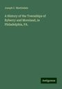 Joseph C. Martindale: A History of the Townships of Byberry and Moreland, in Philadelphia, PA., Buch