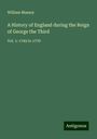 William Massey: A History of England during the Reign of George the Third, Buch