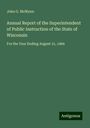 John G. McMynn: Annual Report of the Superintendent of Public Instruction of the State of Wisconsin, Buch