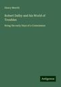 Henry Merritt: Robert Dalby and his World of Troubles, Buch