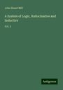 John Stuart Mill: A System of Logic, Ratiocinative and Inductive, Buch