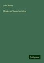 John Morley: Modern Characteristics, Buch