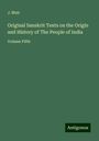 J. Muir: Original Sanskrit Texts on the Origin and History of The People of India, Buch