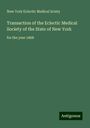 New York Eclectic Medical Sciety: Transaction of the Eclectic Medical Society of the State of New York, Buch