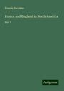 Francis Parkman: France and England in North America, Buch