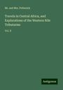 And Petherick: Travels in Central Africa, and Explorations of the Western Nile Tributaries, Buch