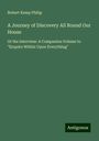 Robert Kemp Philip: A Journey of Discovery All Round Our House, Buch