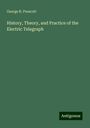 George B. Prescott: History, Theory, and Practice of the Electric Telegraph, Buch