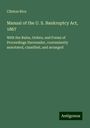 Clinton Rice: Manual of the U. S. Bankruptcy Act, 1867, Buch