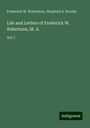 Frederick W. Robertson: Life and Letters of Frederick W. Robertson, M. A., Buch